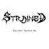 Strained : Never Enough